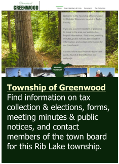 Township of Greenwood Find information on tax collection & elections, forms, meeting minutes & public notices, and contact members of the town board for this Rib Lake township.