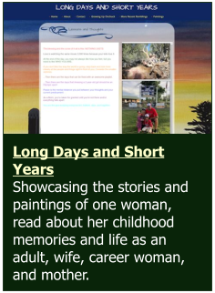 Long Days and Short Years  Showcasing the stories and paintings of one woman, read about her childhood memories and life as an adult, wife, career woman, and mother.