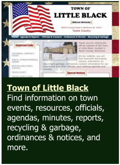 Town of Little Black Find information on town events, resources, officials, agendas, minutes, reports, recycling & garbage, ordinances & notices, and more.